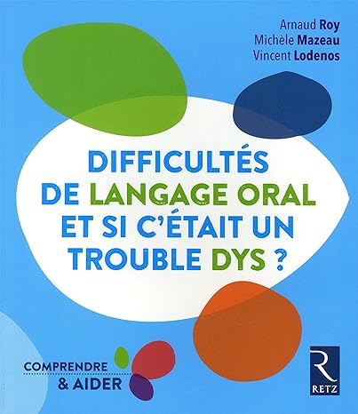 Difficultés de langage oral - Et si c'était un trouble dys