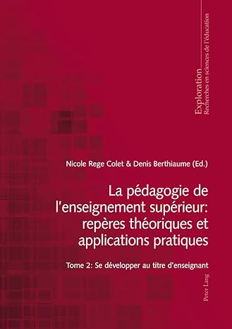 La pédagogie de l'enseignement supérieur repères théoriques et applications pratiques Tome 2 Se développer au titre d'enseignant