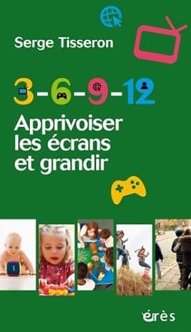 3-6-9-12 APPRIVOISER LES ÉCRANS ET GRANDIR