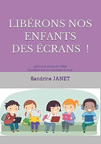 Libérons nos enfants des écrans grâce à la méthode Équilibre-parents-Enfants-Écrans