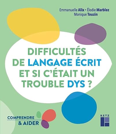 Difficultés de langage écrit et si c'était un trouble dys