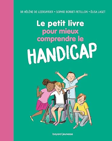 Le petit livre pour mieux comprendre le handicap